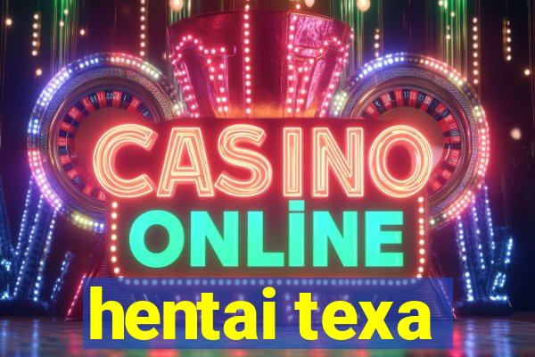 hentai texa